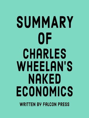 cover image of Summary of Charles Wheelan's Naked Economics
